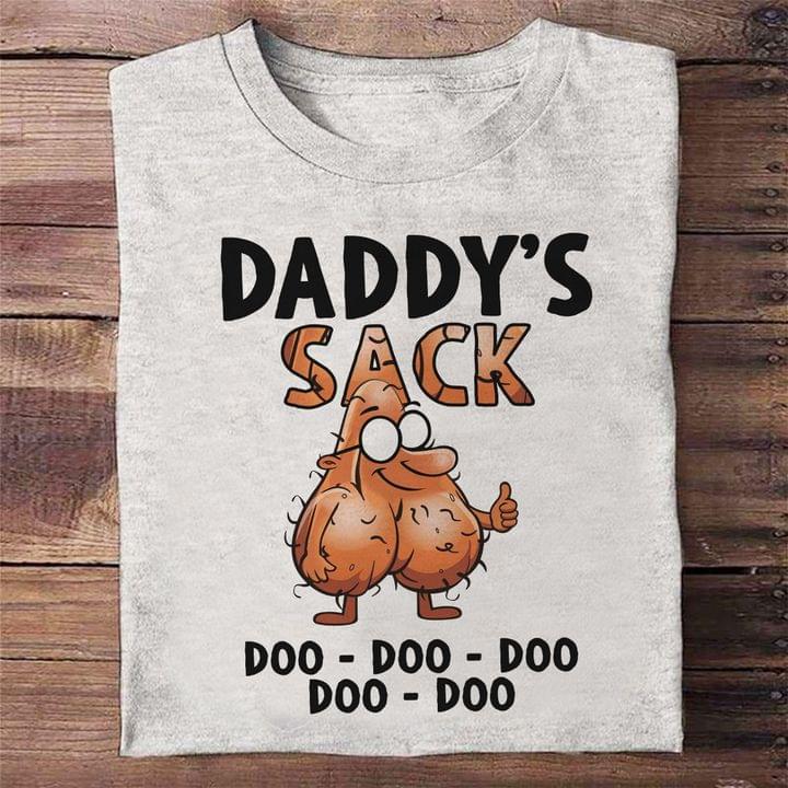 Daddy's Sack Doo Doo Doo Doo Doo Daddy's Sack Shirt