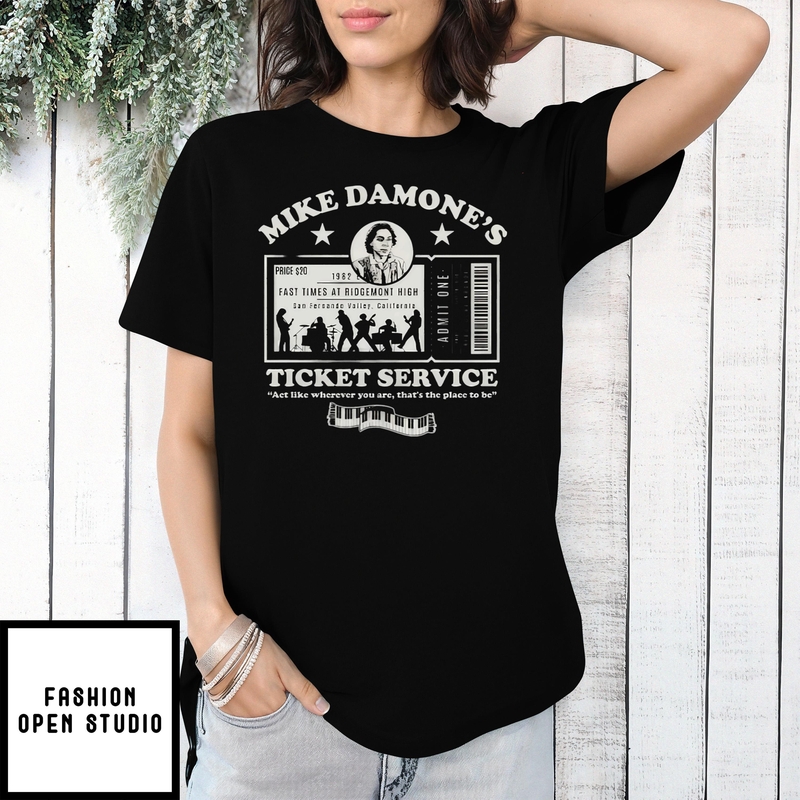 Damone’s Ticket Service, Act Like Wherever You Are Shirt