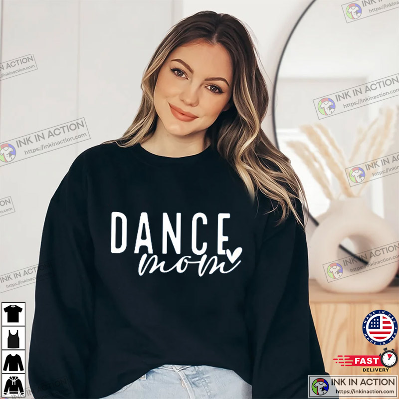 Dance Lover Mom Shirt, Mother’s Day Gift