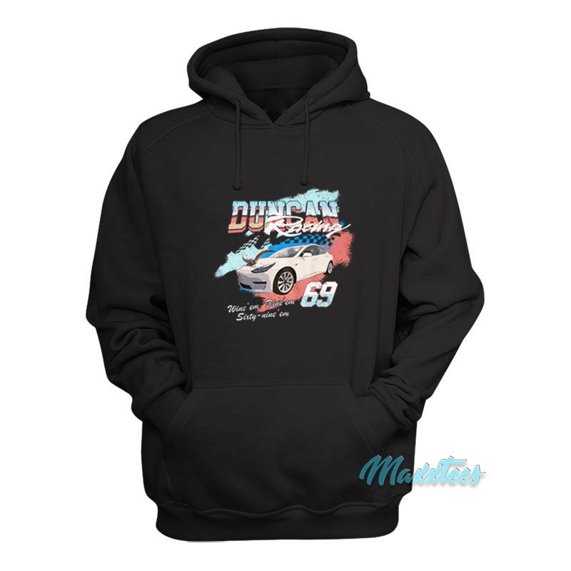 Danny Duncan Racing Wine'em Dine'em Sixty Nine'em Hoodie