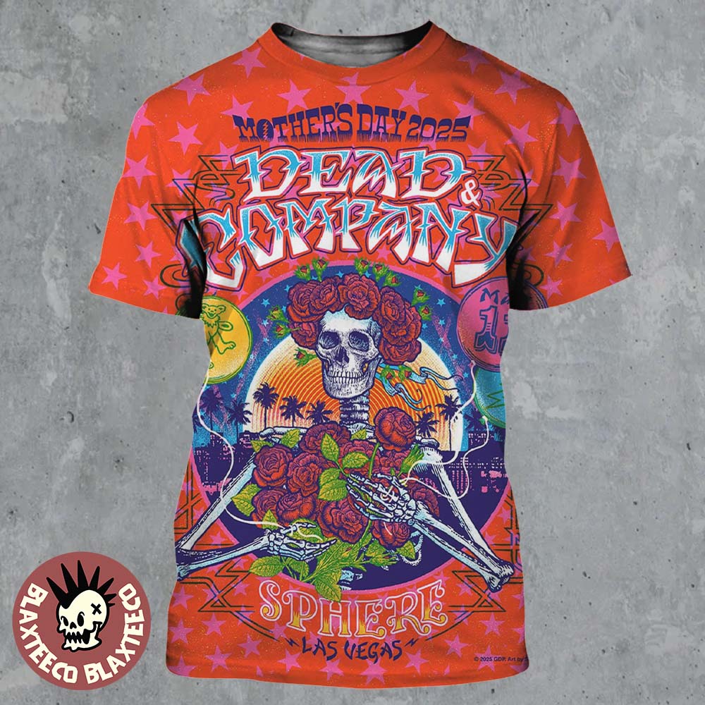 Dead And Company Mother’s Day 2025 Poster At Sphere Las Vegas On May 11 2025 Bouquet Of Roses For All The Moms All Over Print Shirt