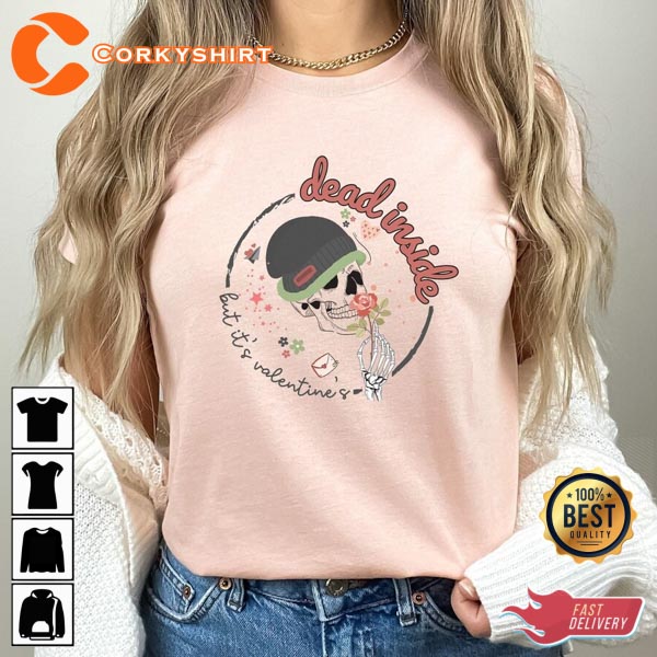 Dead Inside But It’s Valentine Anti Valentine’s Day Shirt