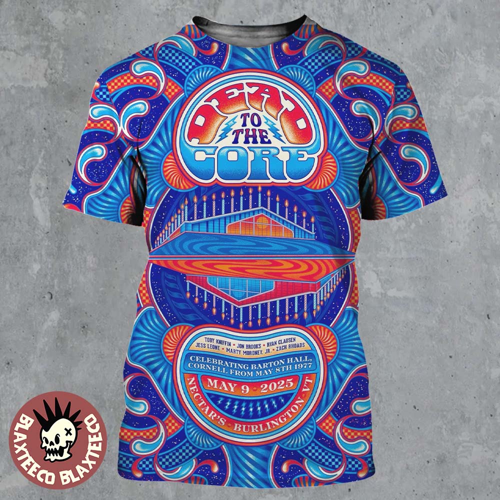 Dead To The Core Poster For Show In Burlington Vermont At Nectar’s On May 9 2025 Celebrating Barton Hall Cornell From May 8th 1977 All Over Print Shirt