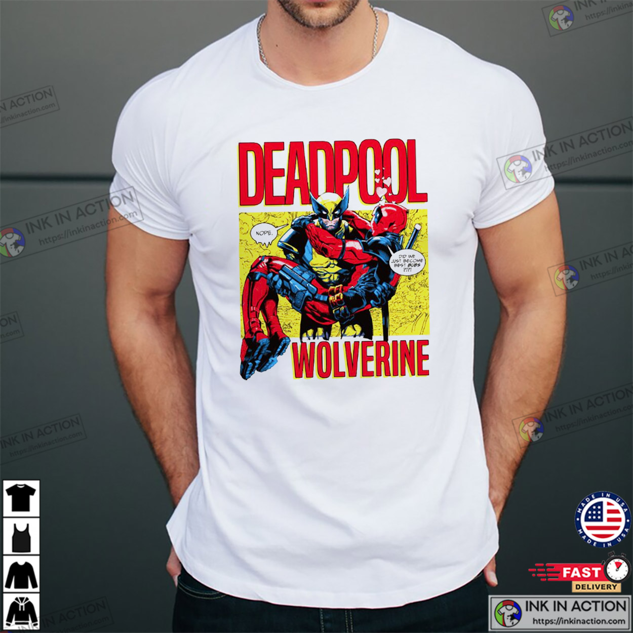 Deadpool & Wolverine Did We Just Become Best Bubs T-shirt