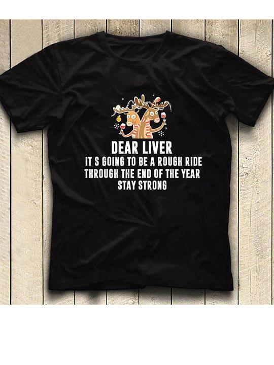 Dear Liver It's Going To Be A Rough Ride Shirt