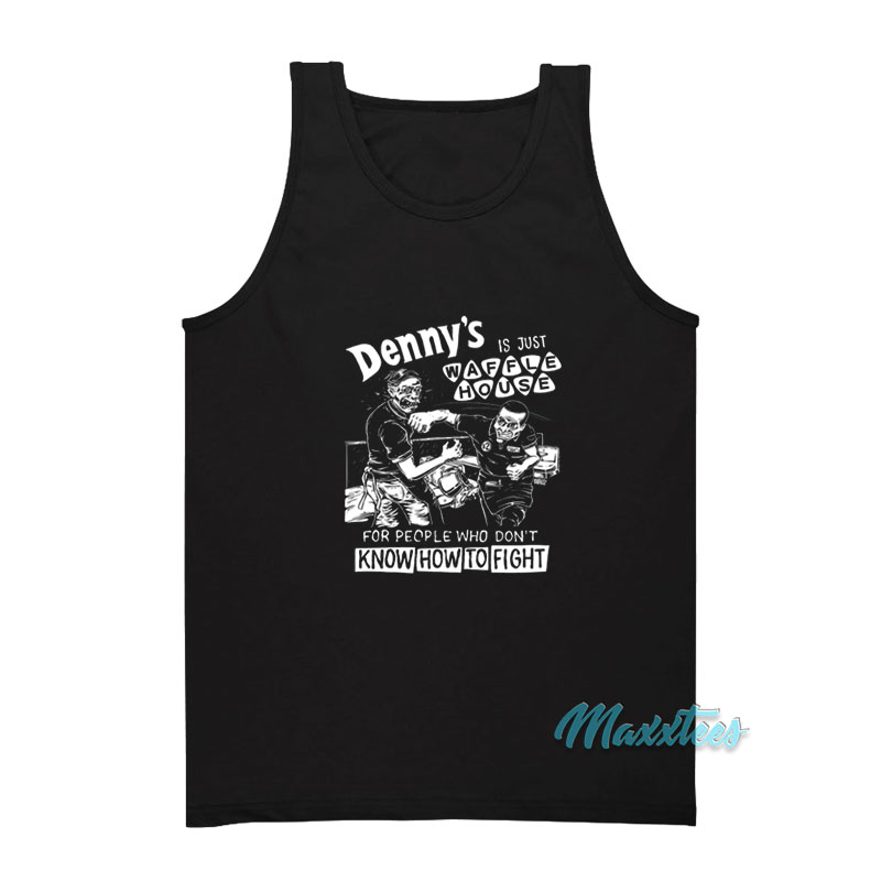 Denny's Is Just Waffle House Tank Top