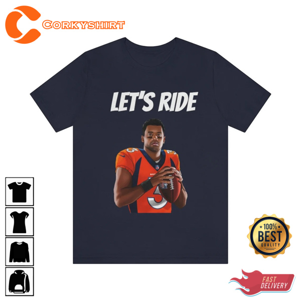 Denver Broncos Russell Wilson Let’s Ride T-shirt Design