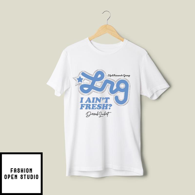 Derrick Lambert X Lrg I Ain’t Fresh T-shirt