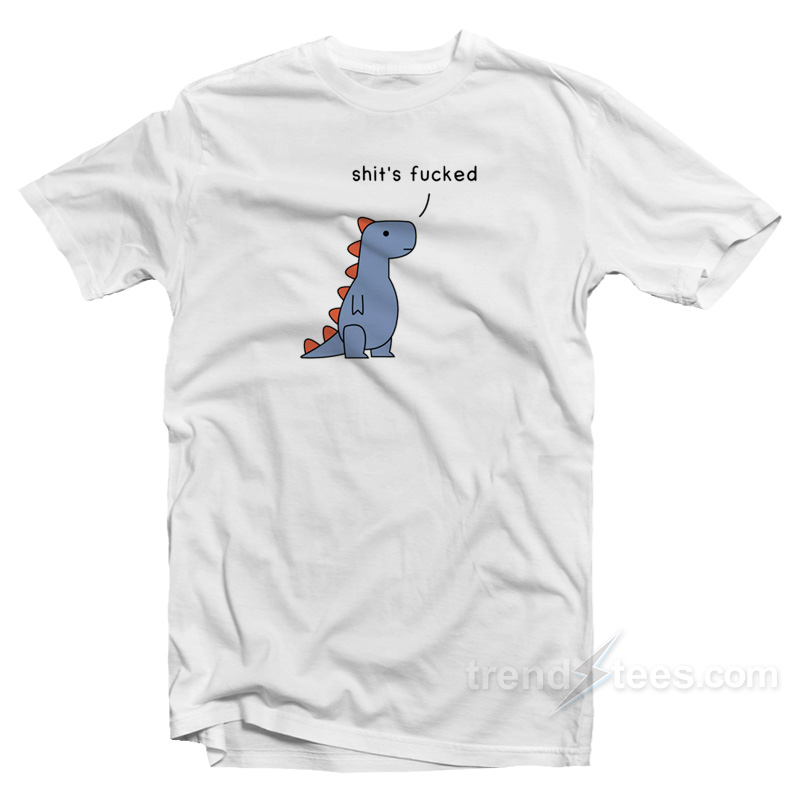 Dinosaur Shit's Fucked T-shirt
