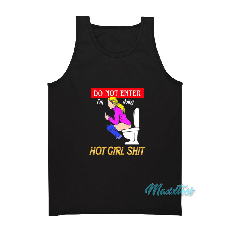 Do Not Enter I'm Doing Hot Girl Shit Tank Top