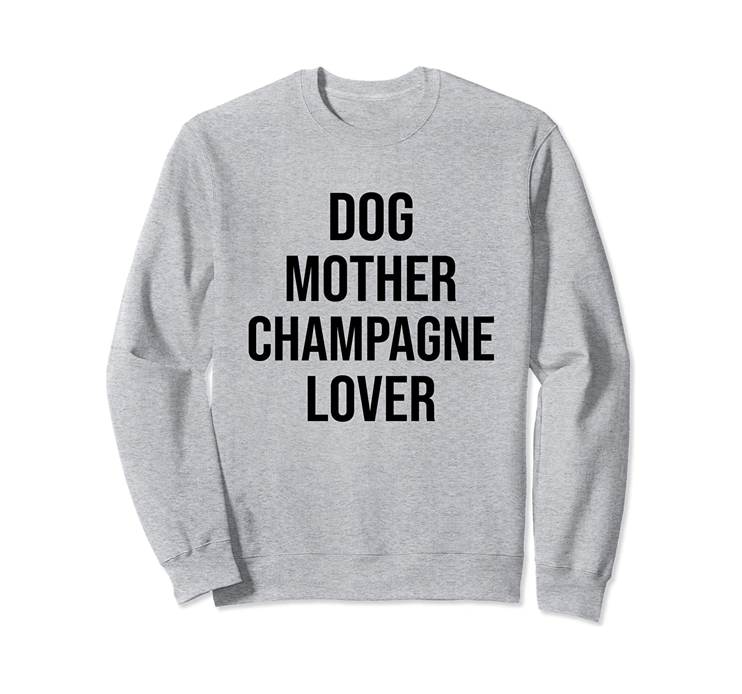Dog Mother Champagne Lover Sweatshirt