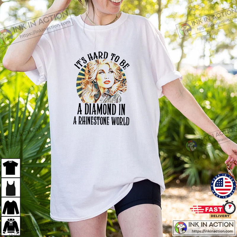 Dolly Parton 70s Shirt, It’s Hard To Be A Diamond In A Rhinestone World Shirt