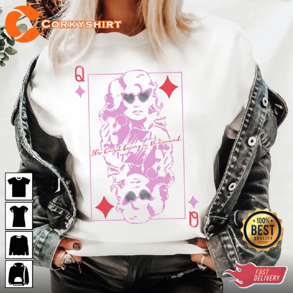 Dolly Parton It’s Hard Being A Diamond Poker Card Queen Of Country T-shirt