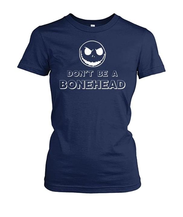 Don't Be A Bonehead Shirt