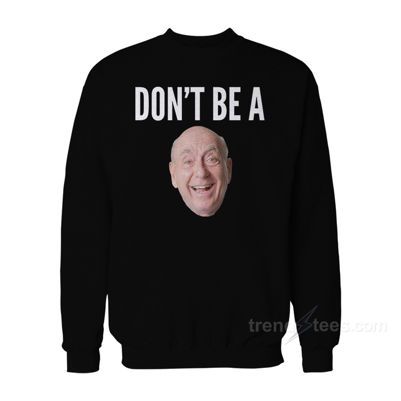 Don't Be A Dick Sweatshirt