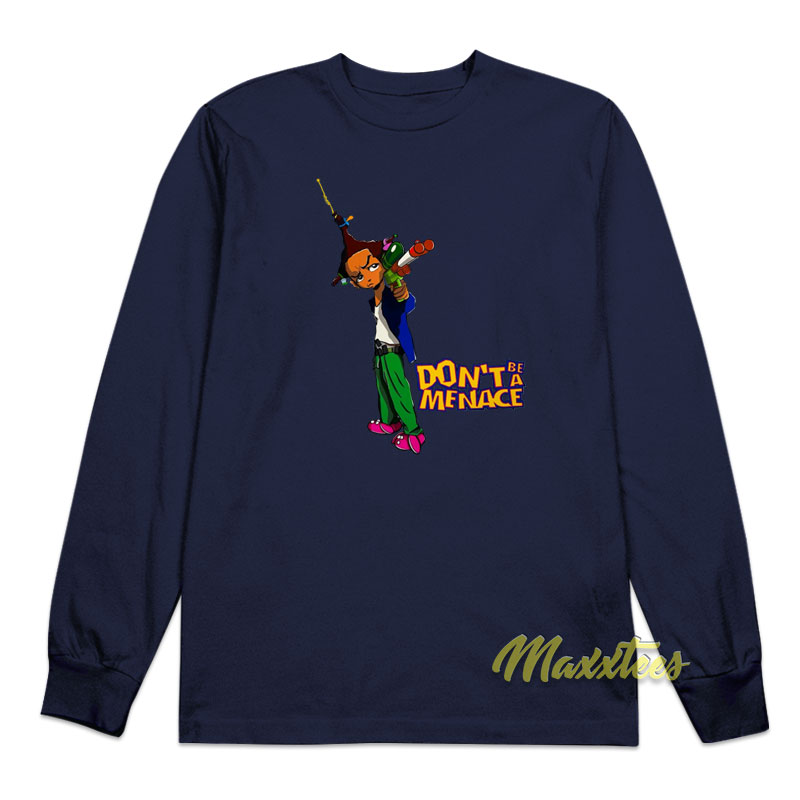 Don't Be A Menace Long Sleeve Shirt