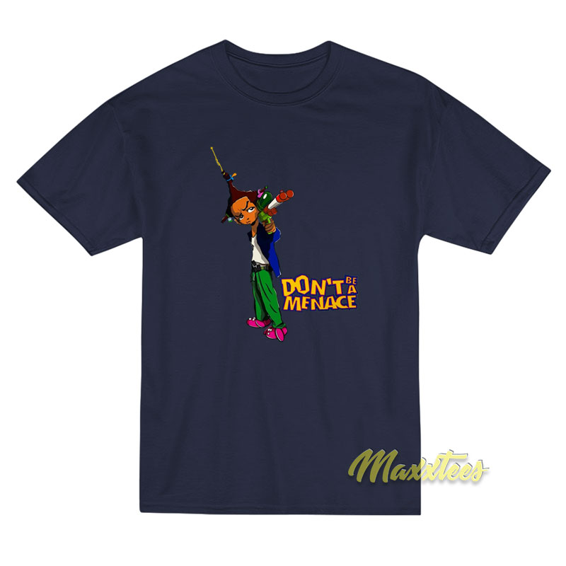 Don't Be A Menace T-shirt