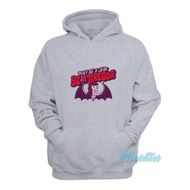Don't Be Jesk Be A Gregor Hoodie