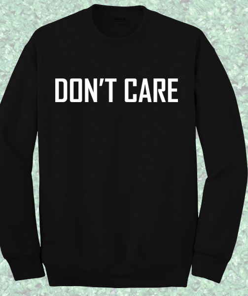 Don't Care Crewneck Sweatshirt