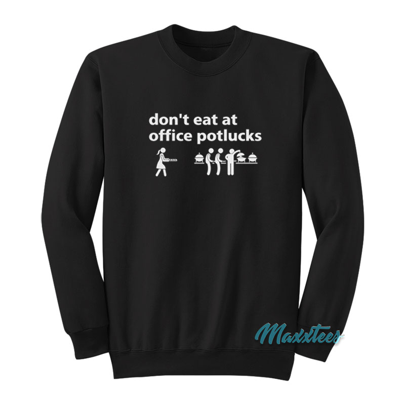 Don't Eat At Office Potlucks Sweatshirt