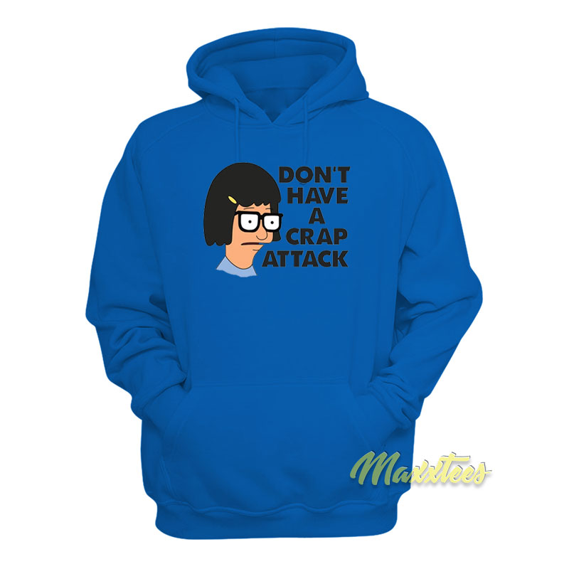 Don't Have A Crap Attack Hoodie