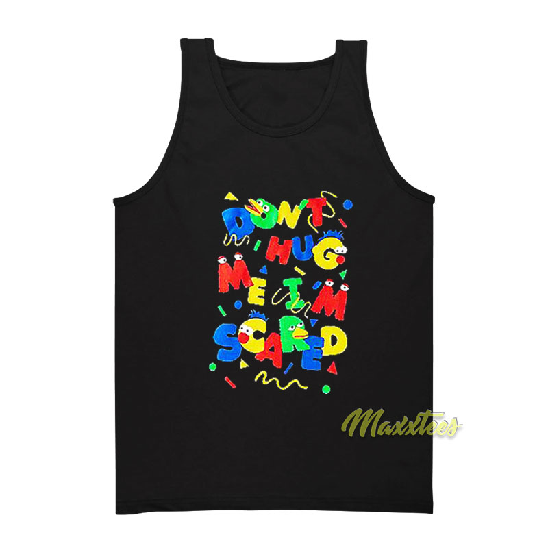 Don't Hug Me I'm Scared Tank Top