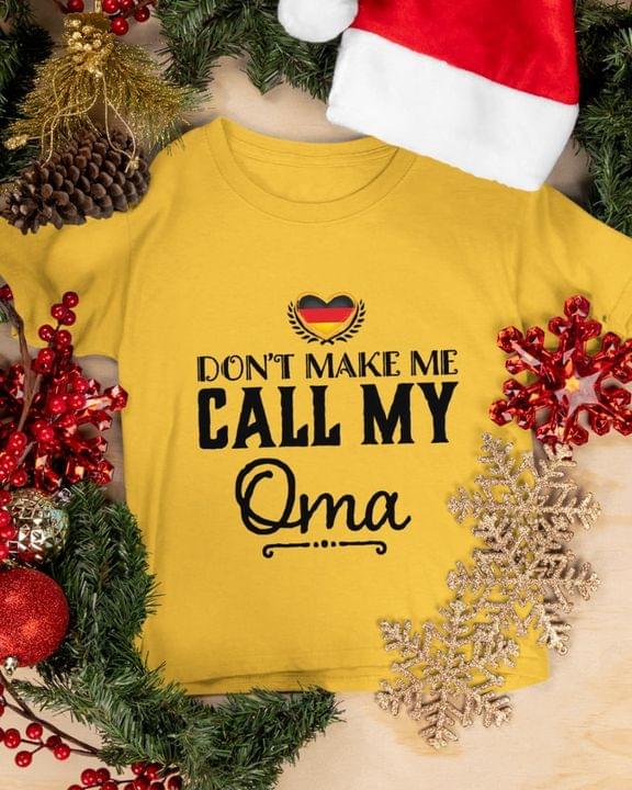 Don't Make Me Call My Oma Flag Of Germany Family Shirt