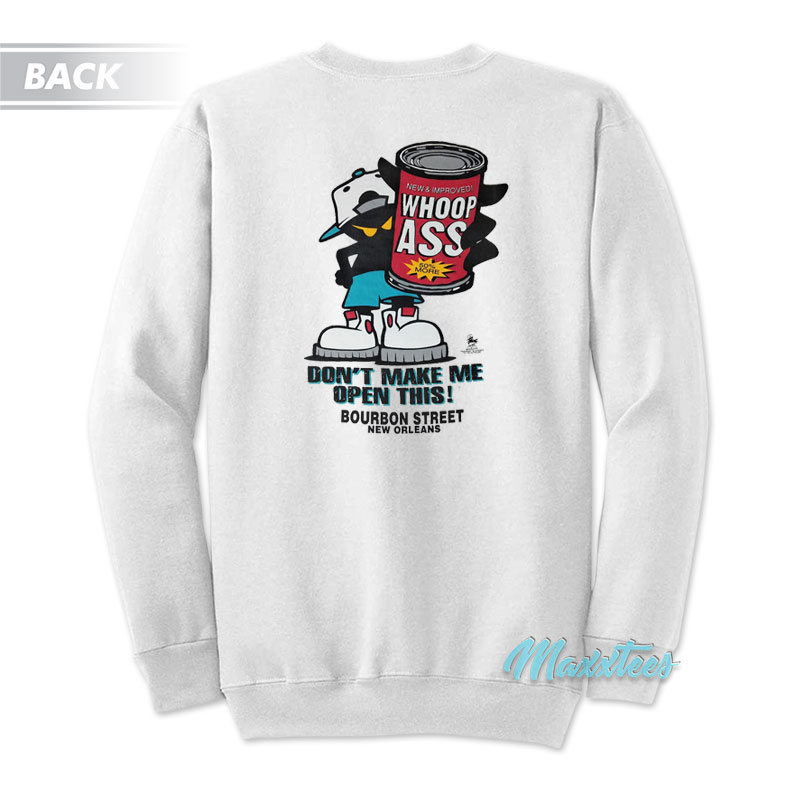 Don't Make Me Open This Whoop Ass Trashman Sweatshirt