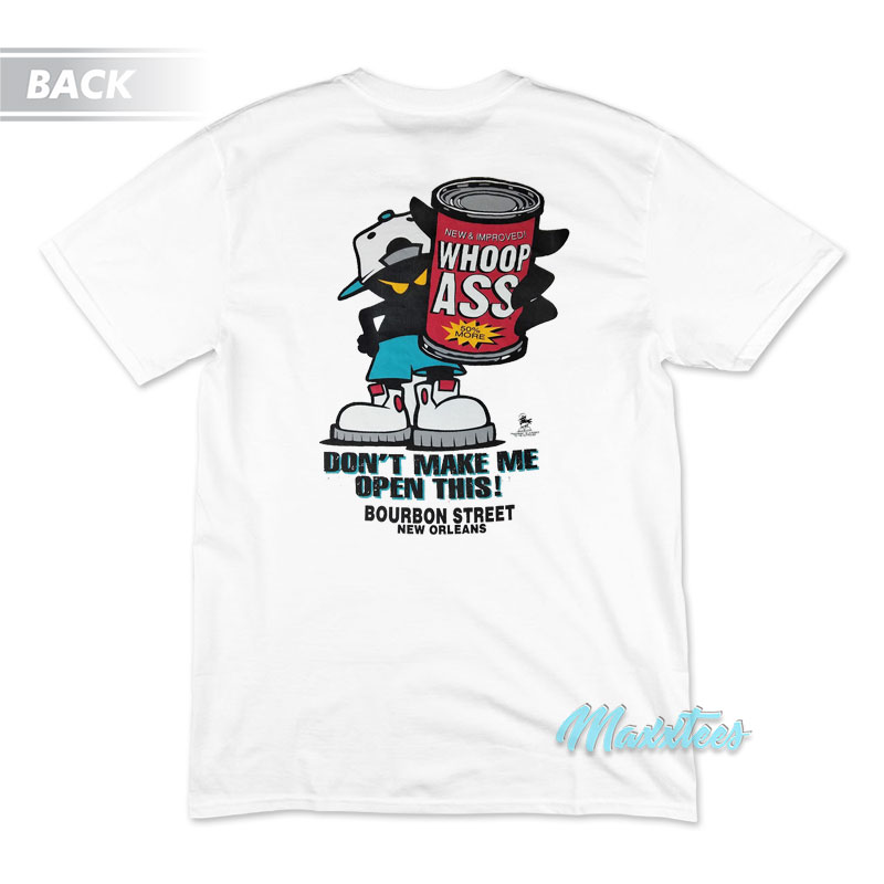 Don't Make Me Open This Whoop Ass Trashman T-shirt