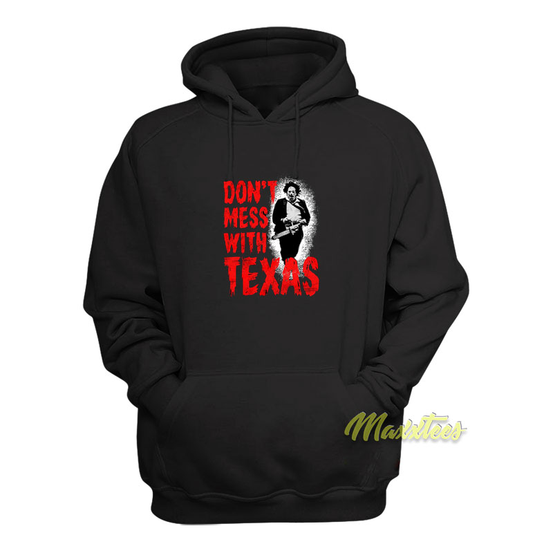 Don't Mess With Texas Chainsaw Hoodie