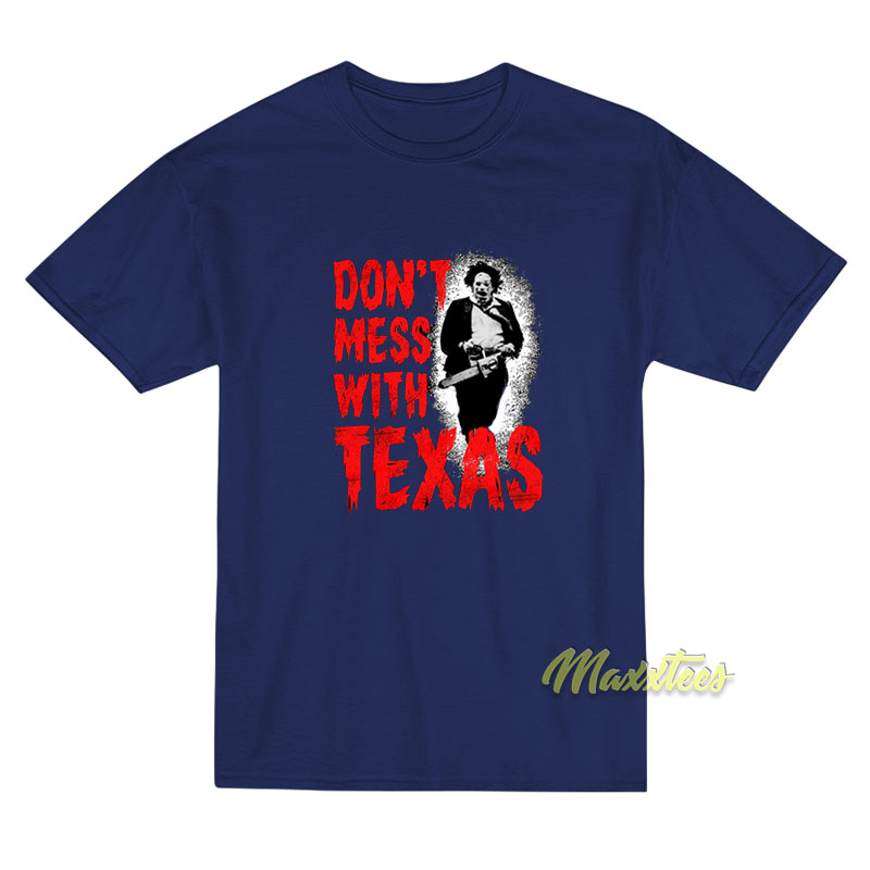 Don't Mess With Texas Chainsaw T-shirt