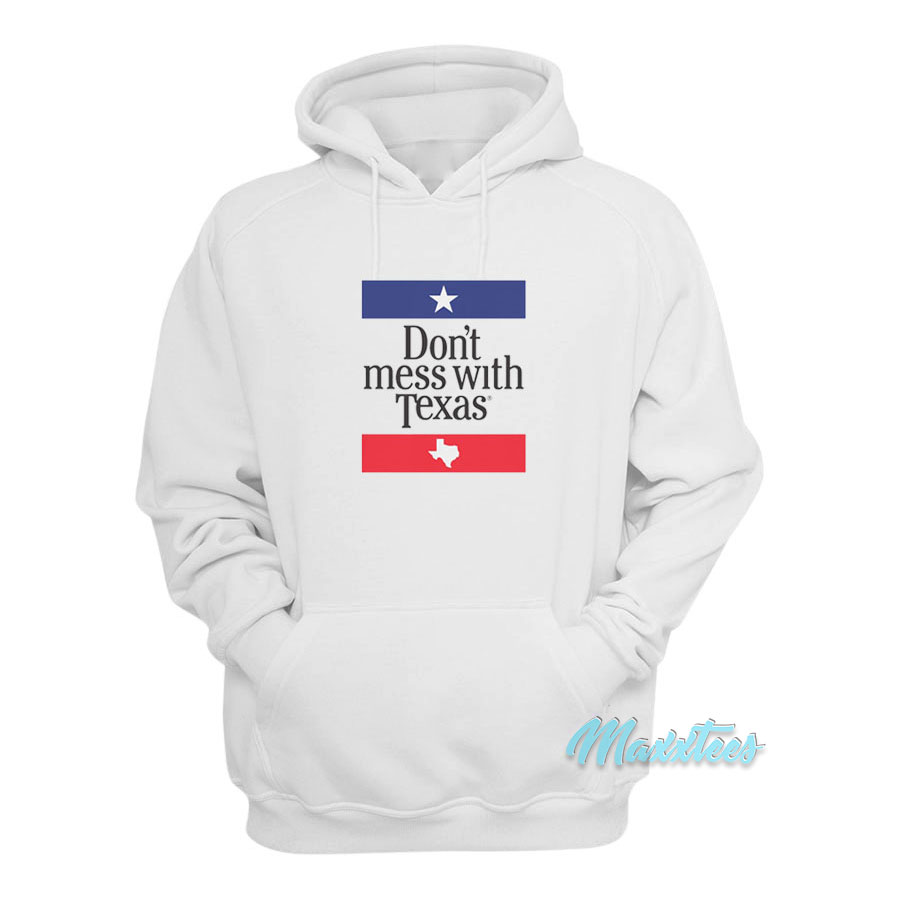 Don't Mess With Texas Hoodie