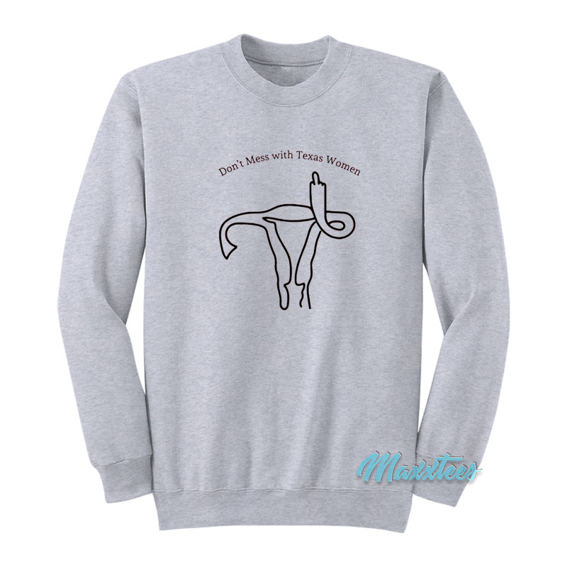 Don't Mess With Texas Women Sweatshirt