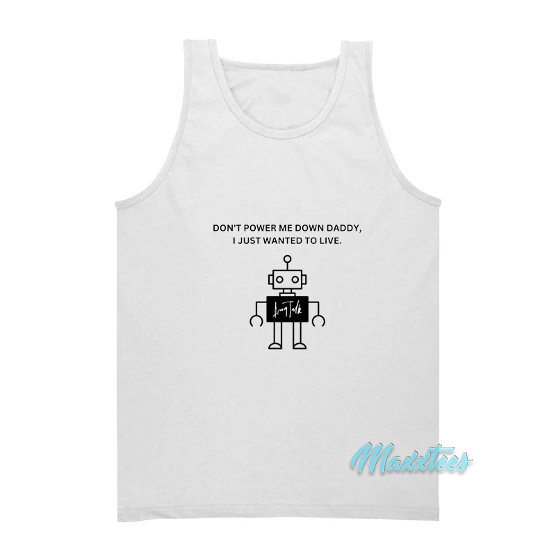 Don't Power Me Down Daddy Tank Top