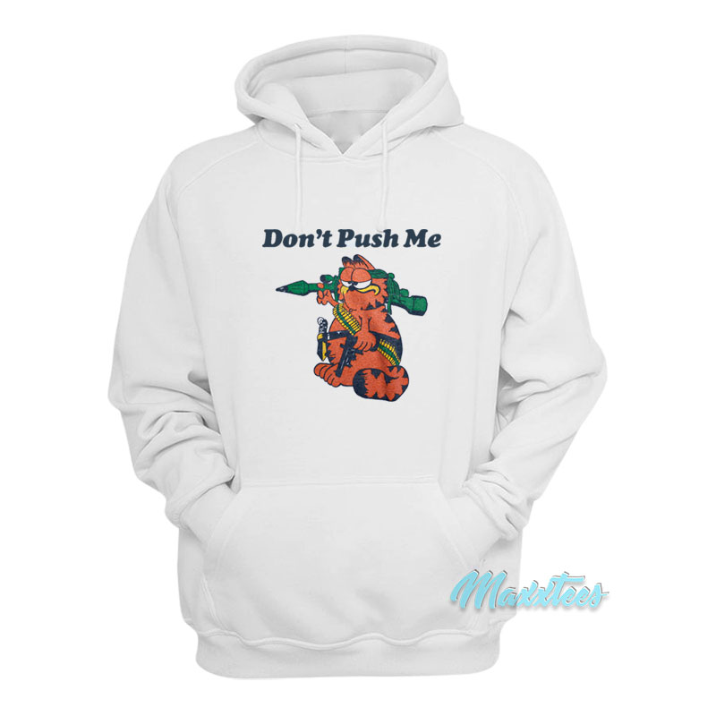 Don't Push Me Garfield Hoodie