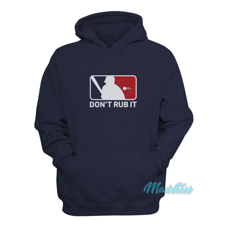 Don't Rub It Baseball Hoodie