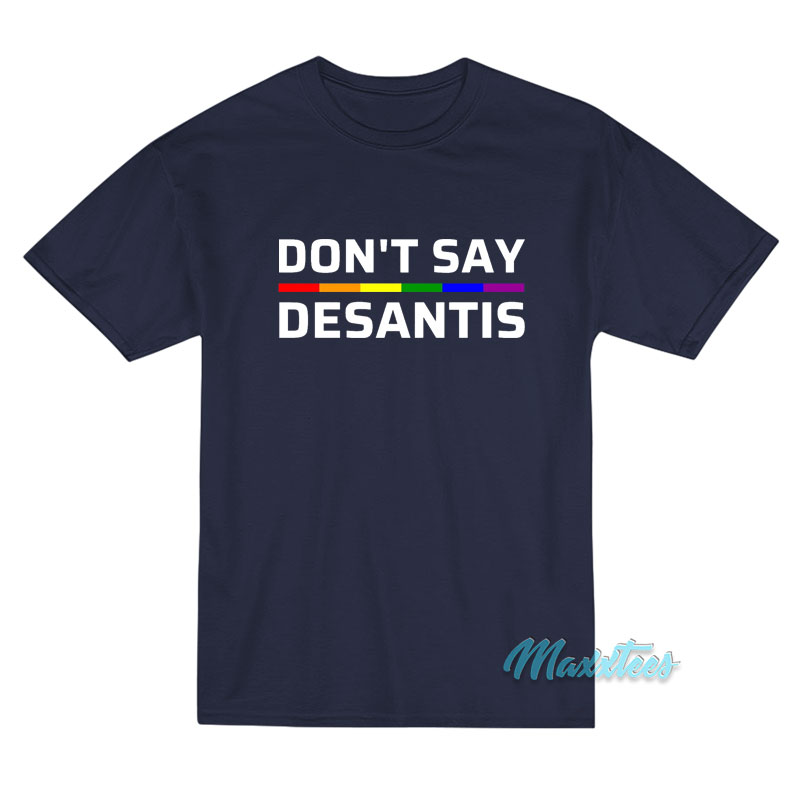 Don't Say Desantis Pride T-shirt