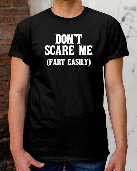 Don't Scare Me Fart Easily Halloween Shirt
