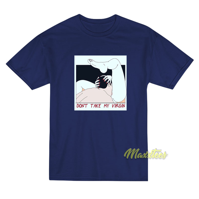 Don't Take My Virginity T-shirt