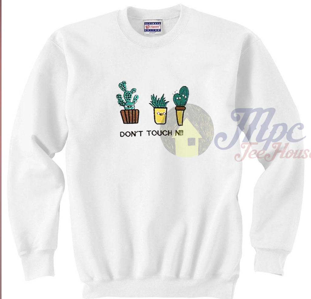 Don't Touch Me Sweatshirt