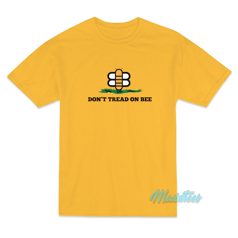 Don't Tread On Bee T-shirt