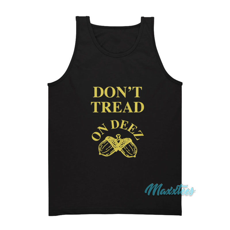 Don't Tread On Deez Nuts Tank Top