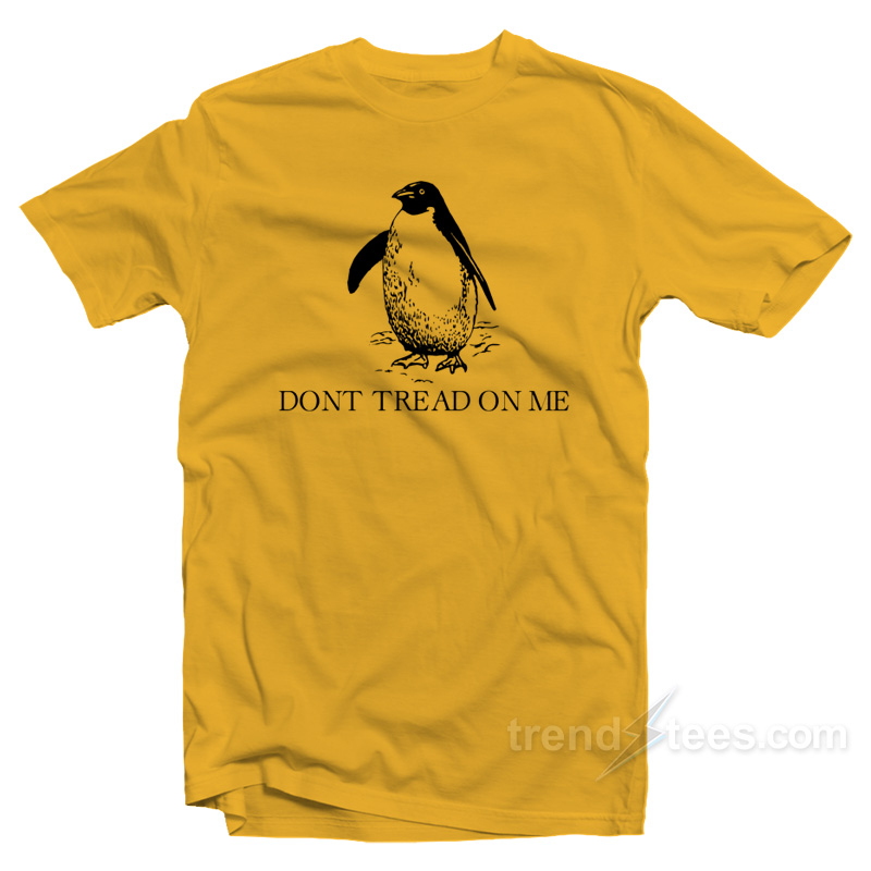Don't Tread On Me Penguin T-shirt