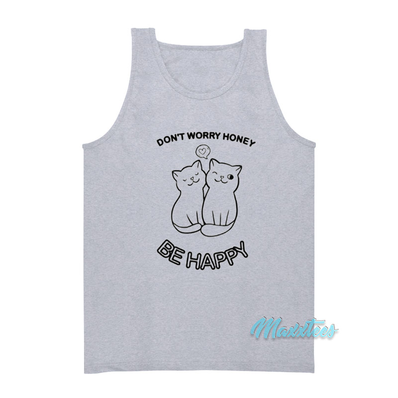 Don't Worry Honey Be Happy Cat Tank Top