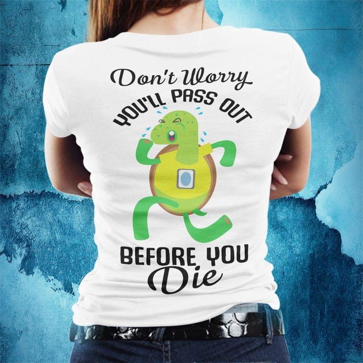 Don't Worry You'll Pass Out Before You Die The Running Turtle Shirt
