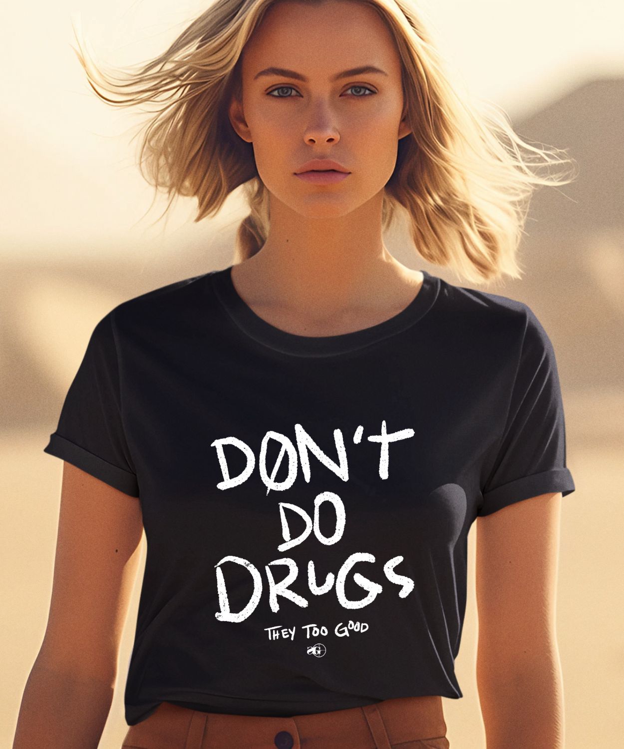 Don’t Do Drugs They Too Good Shirt