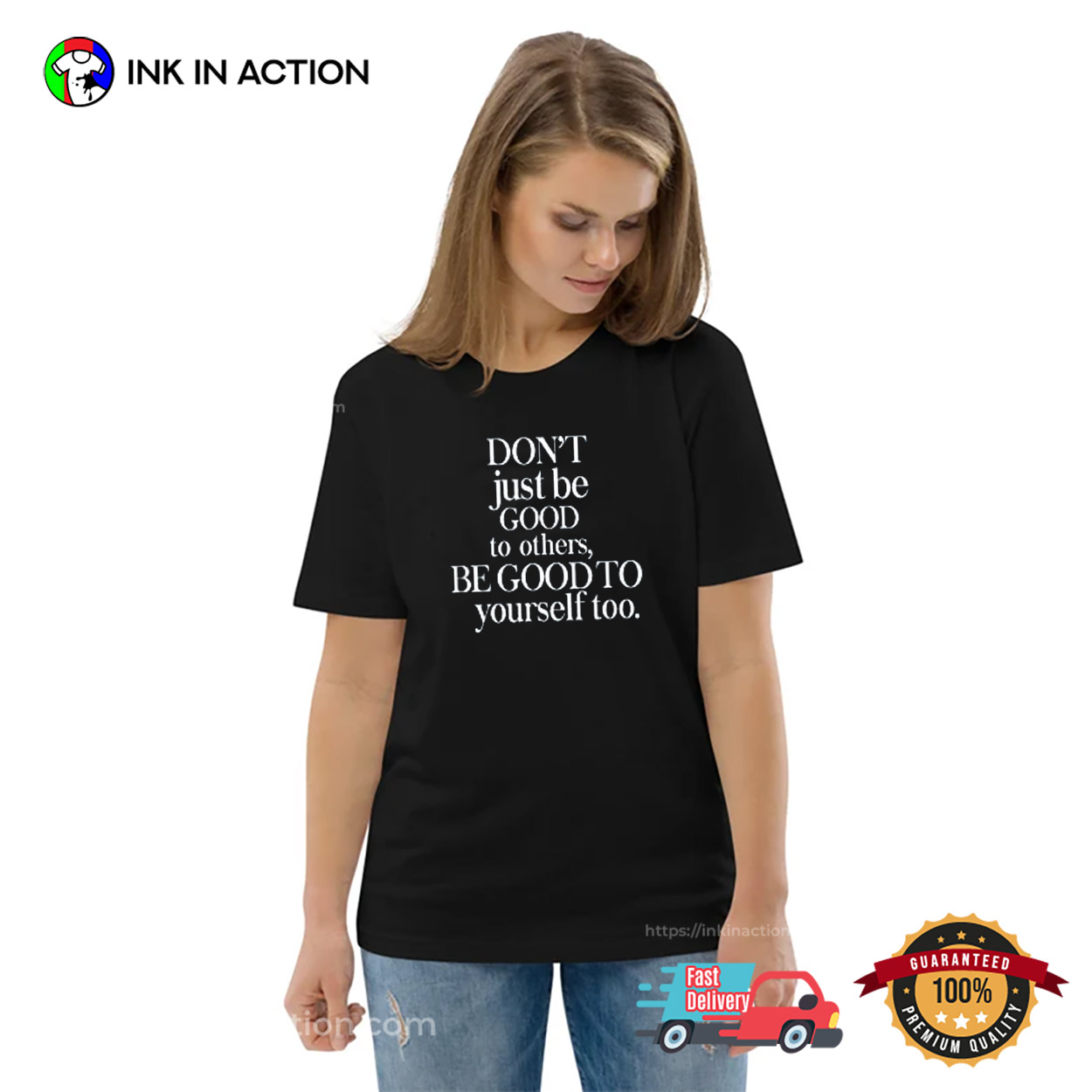 Don’t Just Be Good To Others, Be Good To Yourself Too Self Love T-shirt