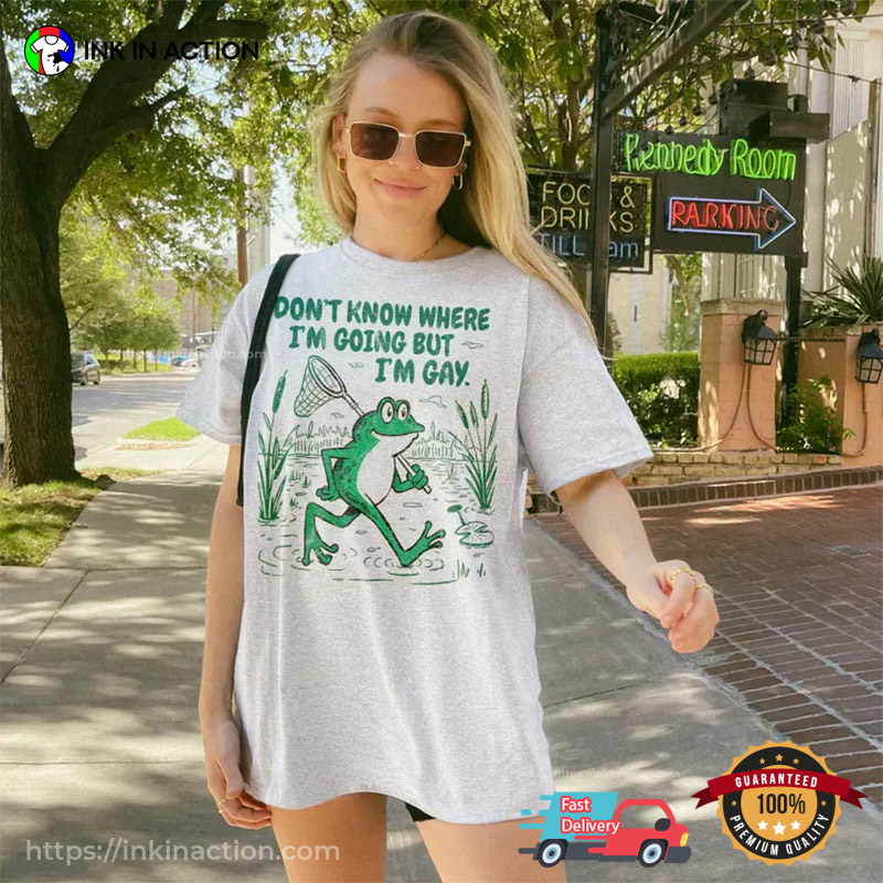 Don’t Know Where I’m Going But I’m Gay Frog Meme Comfort Colors Tee