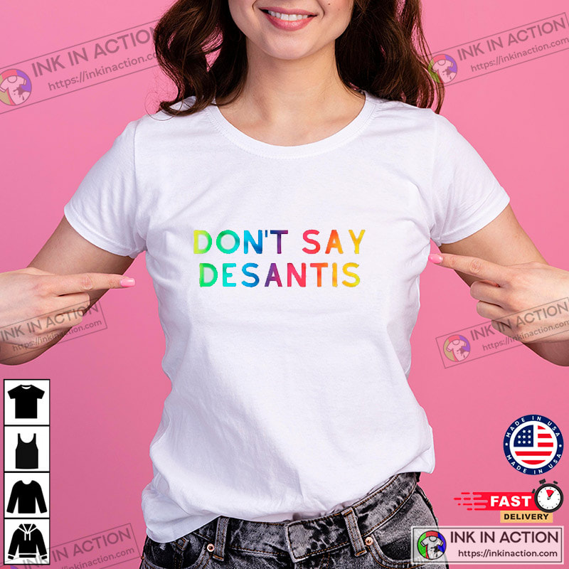 Don’t Say Desantis Rainbow T-shirt, Lgbqt Pride Month
