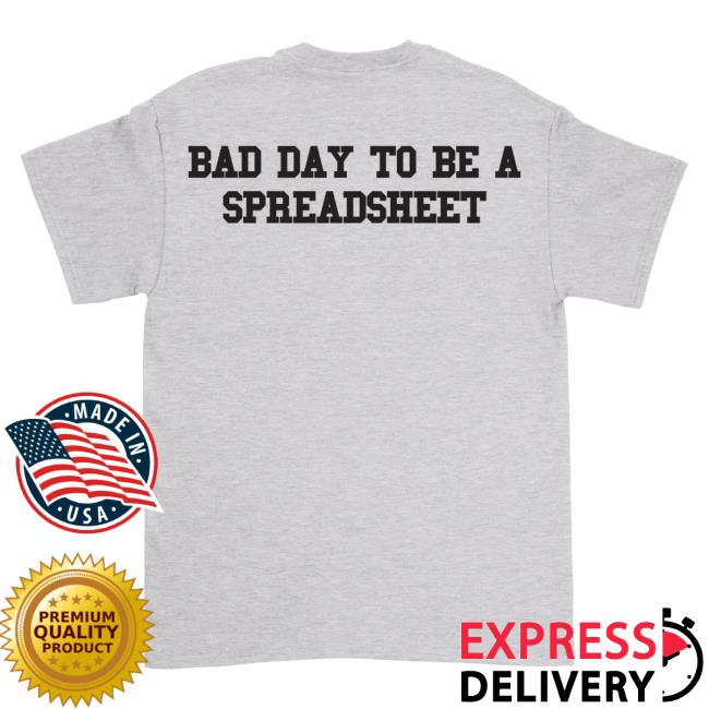 Down Right Merch Davis Clarke – Bad Day To Be A Spreadsheet Tee